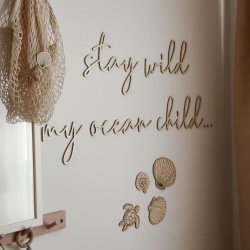 Tr� inskription - Stay wild my ocean child